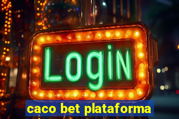 caco bet plataforma